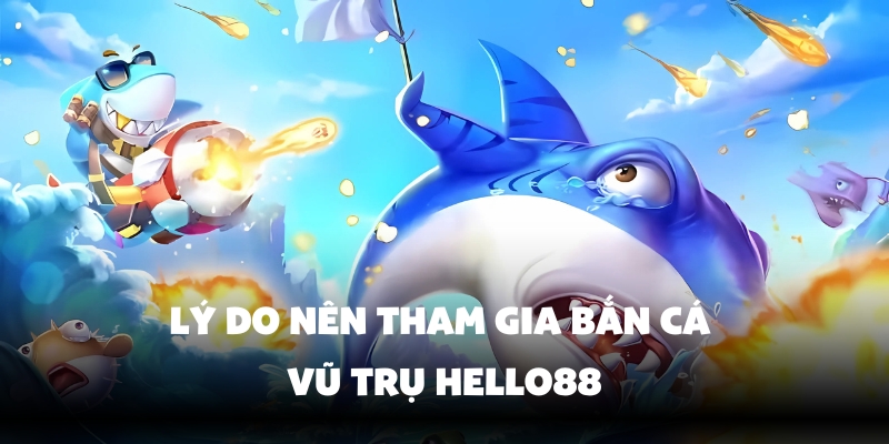 3 Bắn Cá Vũ Trụ Hello88 – Săn Thưởng Cực Khủng Nhanh Trong 1 Phút 4