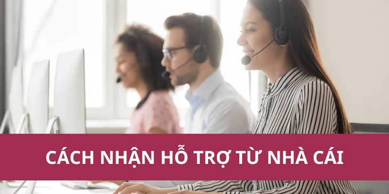 Cách Nhận Hỗ Trợ Từ Nhà Cái: Hướng Dẫn Chi Tiết 2025 1