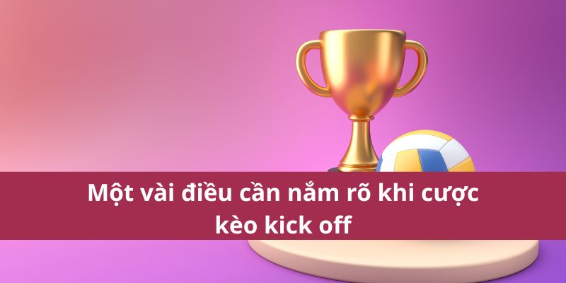 2 Kèo Kick Off: Cược Đội Ghi Bàn Đầu Tiên Sau Khi Bắt Đầu 3